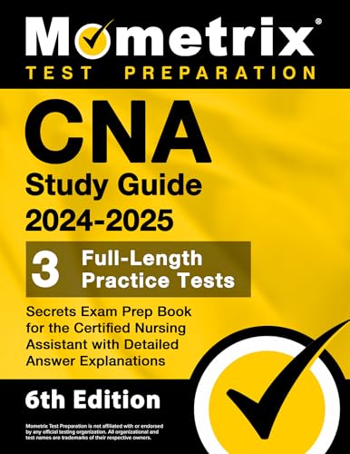 CNA Study Guide 2024-2025: 3 Full-Length Practice Tests, Secrets Exam Prep Book for the Certified Nursing Assistant with Detailed Answer Explanations: [6th Edition] von Mometrix Media LLC