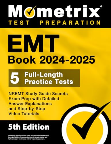 EMT Book 2024-2025 - 5 Full-Length Practice Tests, NREMT Study Guide Secrets Exam Prep with Detailed Answer Explanations and Step-by-Step Video Tutorials: [5th Edition] von Mometrix Media LLC