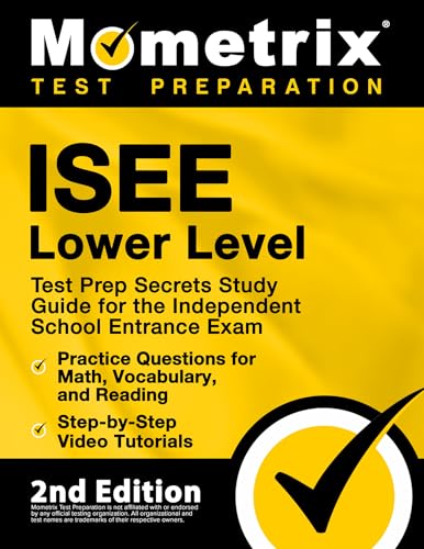 ISEE Lower Level Test Prep Secrets Study Guide for the Independent School Entrance Exam, Practice Questions for Math, Vocabulary, and Reading, Step-by-Step Video Tutorials: [2nd Edition] von Mometrix Media LLC