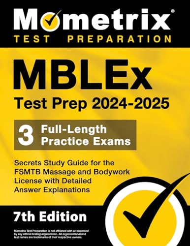 MBLEx Test Prep 2024-2025: 3 Full-Length Practice Exams, Secrets Study Guide for the FSMTB Massage and Bodywork License with Detailed Answer Explanations: [7th Edition] von Mometrix Media LLC