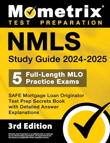 NMLS Study Guide 2024-2025: 5 Full-Length MLO Practice Exams, SAFE Mortgage Loan Originator Test Prep Secrets Book with Detailed Answer Explanations: [3rd Edition] von Mometrix Media LLC