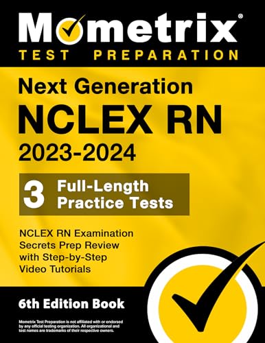 Next Generation NCLEX RN 2023-2024: 3 Full-Length Practice Tests, NCLEX RN Examination Secrets Prep Review with Step-by-Step Video Tutorials: [6th Edition Book] (Mometrix Test Preparation)