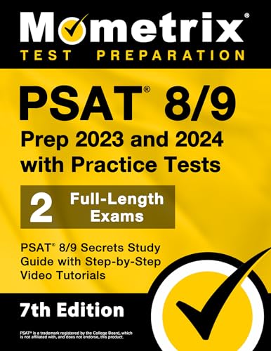 PSAT 8/9 Prep 2023 and 2024 with Practice Tests - 2 Full-Length Exams, PSAT 8/9 Secrets Study Guide with Step-by-Step Video Tutorials: [7th Edition]: ... Video Tutorials (Mometrix Test Preparation)