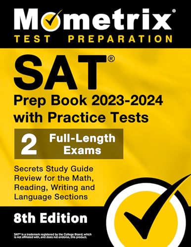 SAT Prep Book 2023-2024 with Practice Tests: 2 Full-Length Exams, Secrets Study Guide Review for the Math, Reading, Writing and Language Sections: ... College Board Sat (Mometrix Test Preparation) von Mometrix Media LLC