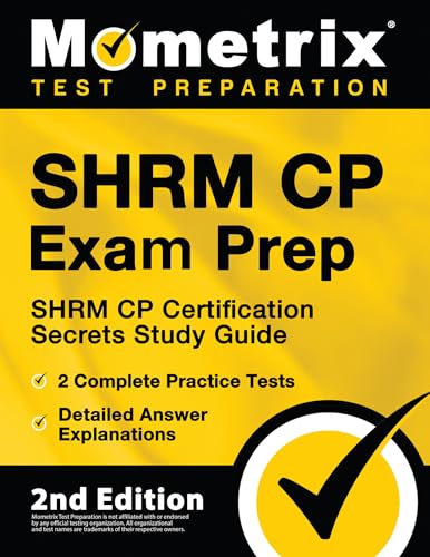SHRM CP Exam Prep: SHRM CP Certification Secrets Study Guide, 2 Complete Practice Tests, Detailed Answer Explanations: [2nd Edition] von Mometrix Media LLC