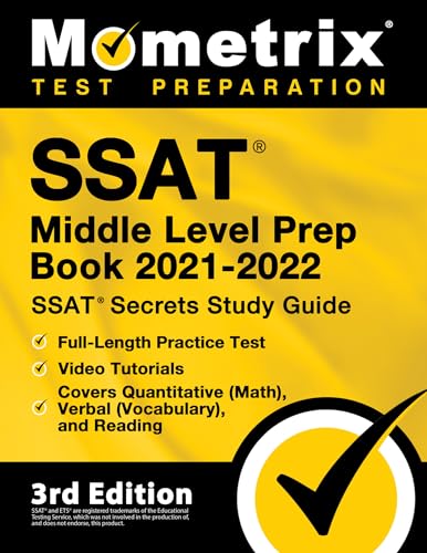 SSAT Middle Level Prep Book 2021-2022: SSAT Secrets Study Guide, Full-Length Practice Test, Video Tutorials, Covers Quantitative (Math), Verbal (Vocabulary), and Reading: [3rd Edition]