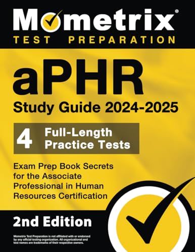 aPHR Study Guide 2024-2025 - 4 Full-Length Practice Tests, Exam Prep Book Secrets for the Associate Professional in Human Resources Certification: [2nd Edition] von Mometrix Media LLC