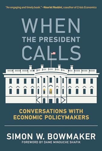 When the President Calls: Conversations with Economic Policymakers von MIT Press