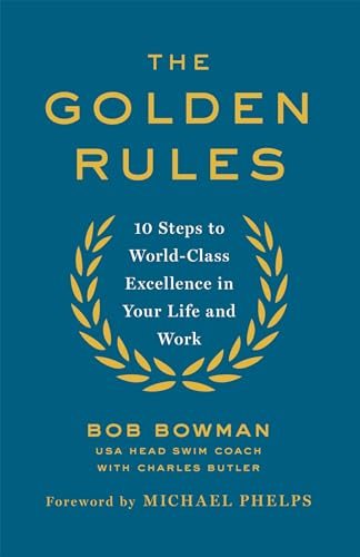 The Golden Rules: 10 Steps to World-Class Excellence in Your Life and Work von Piatkus