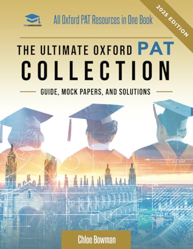 The Ultimate Oxford PAT Collection: Hundreds of practice questions, unique mock papers, detailed breakdowns and techniques to maximise your chances of ... via the Oxford PAT exam. Updated each year! The Ultimate Oxford PAT Collection: Hundreds of practice questions, unique mock papers, detailed breakdowns and techniques to maximise your chances of ... via the Oxford PAT exam. Updated each year!