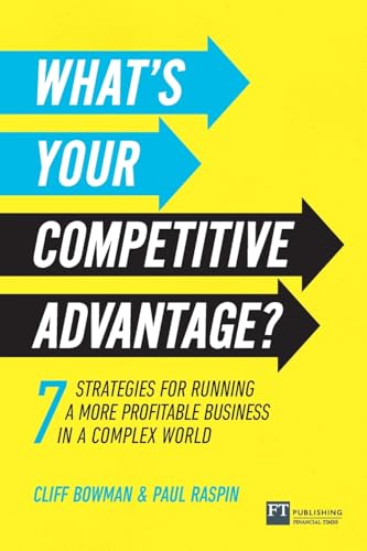 What's Your Competitive Advantage?: 7 strategies to discover your next source of value What's Your Competitive Advantage?: 7 strategies to discover your next source of value