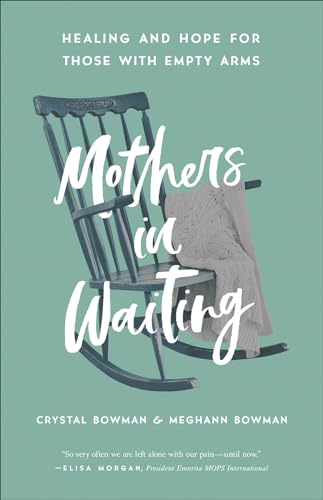 Mothers in Waiting: Healing and Hope for Those with Empty Arms