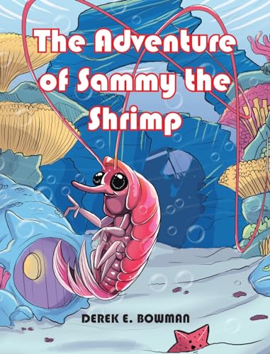 The Adventure of Sammy the Shrimp von LifeRich Publishing