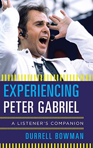 Experiencing Peter Gabriel: A Listener's Companion