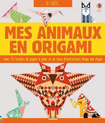 Kit Je crée... Mes animaux en origami: Avec 75 feuilles de papier à plier et un livre d'instructions étape par étape von Usborne
