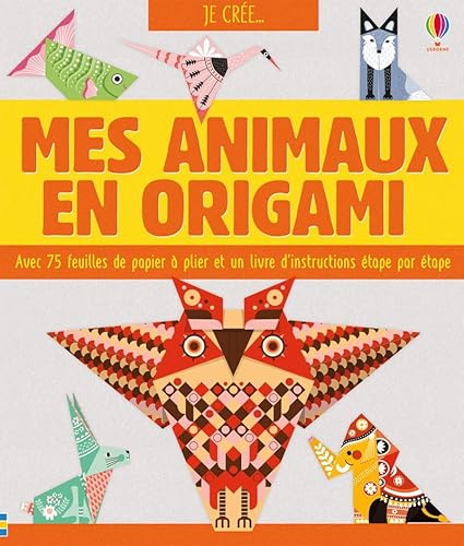 Kit Je crée... Mes animaux en origami: Avec 75 feuilles de papier à plier et un livre d'instructions étape par étape