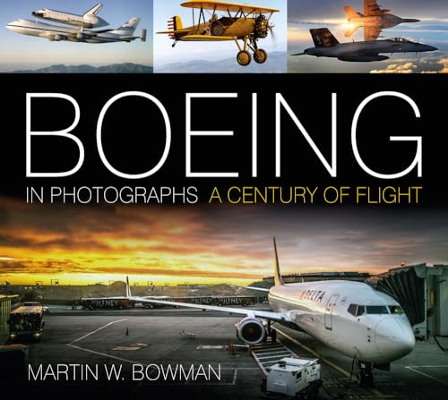 Boeing in Photographs: A Century of Flight