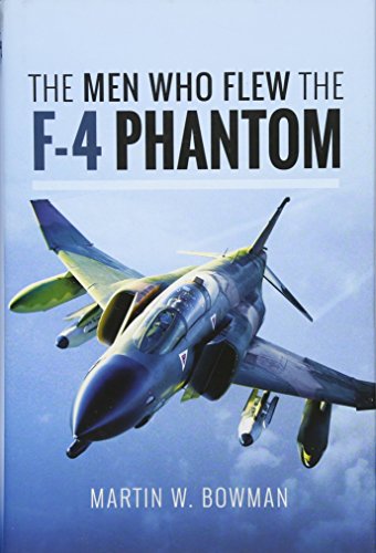 The Men Who Flew the Phantom F-4 von Pen and Sword Aviation