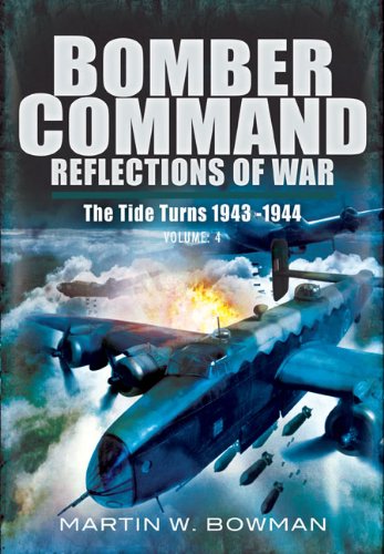 Bomber Command: Reflections of War (The Tide Turns 1943-1944)