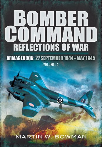 Bomber Command: Reflections of War: Volume 5: Armegeddon