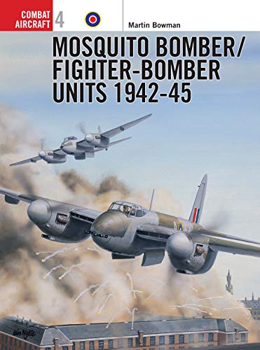Mosquito Bomber Units, 1942-45 (Combat Aircraft)