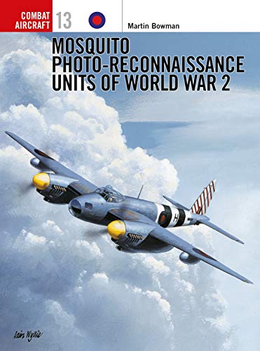 Mosquito Photo-Reconnaissance Units of World War 2 (Combat Aircraft Series)