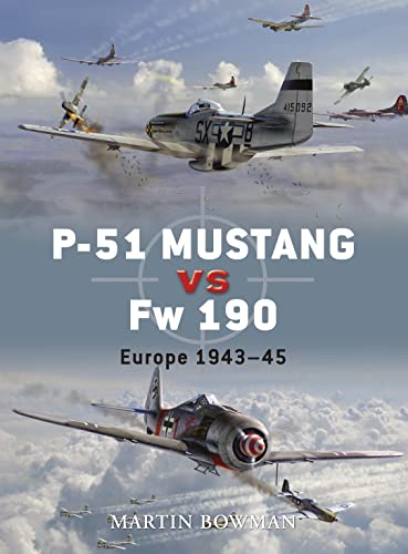 P-51 Mustang vs Fw 190: Europe 1943-45 (Duel)