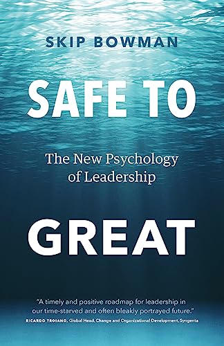 Safe to Great: The New Psychology of Leadership von Figure 1 Publishing