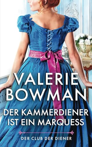Der Kammerdiener ist ein Marquess: Der Club der Diener von Valerie Bowman Books