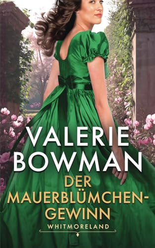 Der Mauerblümchen-Gewinn: Die Whitmorelands von Valerie Bowman Books