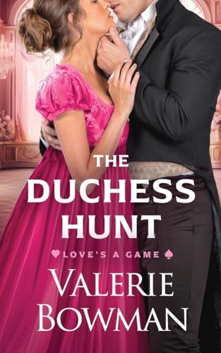 The Duchess Hunt (Love's a Game, Band 1) von Valerie Bowman Books