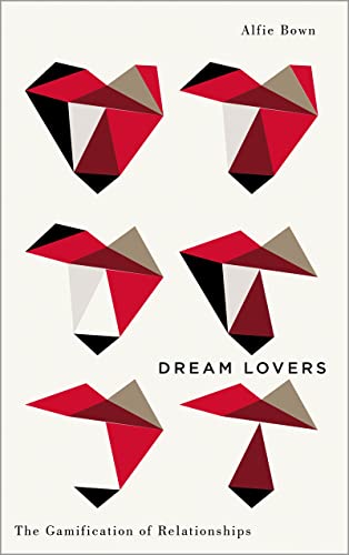 Dream Lovers: The Gamification of Relationships (Digital Barricades) von Pluto Press