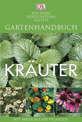 Kräuter: Mit mehr als 450 Heil- und Küchenkräutern: Mit mehr als 450 Pflanzen. Hrsg.: The Royal Horticultural Society
