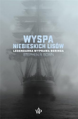 Wyspa niebieskich lisów: Legendarna wyprawa Beringa von Poznańskie