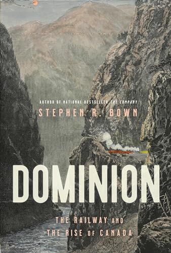 Dominion: The Railway and the Rise of Canada von Doubleday Canada