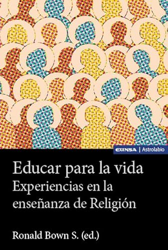 Educar para la vida: Experiencias en la enseñanza de Religión (Astrolabio Religión) von EDICIONES UNIVERSIDAD DE NAVARRA, S.A.
