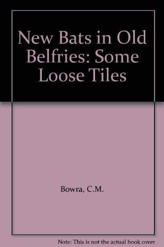 New Bats in Old Belfries: Some Loose Tiles