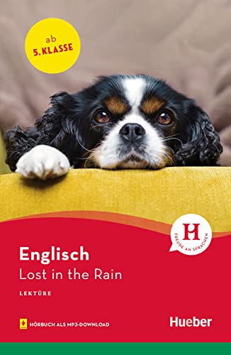 Lost in the Rain: Englisch / Lektüre mit Audios online (Hueber Lektüren) von Hueber