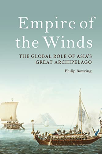 Empire of the Winds: The Global Role of Asia’s Great Archipelago von Bloomsbury Academic