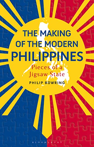 Making of the Modern Philippines, The: Pieces of a Jigsaw State von Bloomsbury Academic