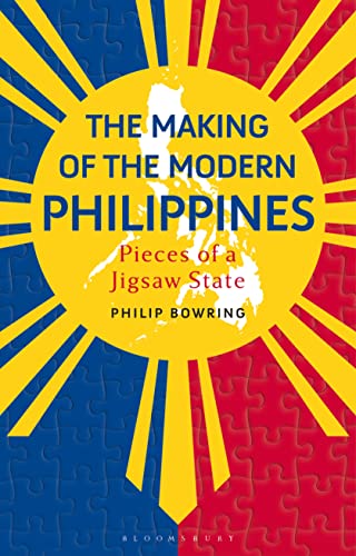 The Making of the Modern Philippines: Pieces of a Jigsaw State von Bloomsbury Academic