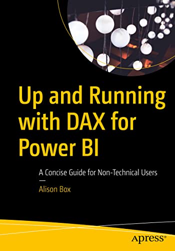 Up and Running with DAX for Power BI: A Concise Guide for Non-Technical Users von Apress