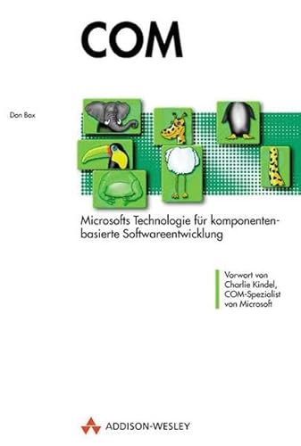 COM . Microsofts Technologie für komponentenbasierte Softwareentwicklung (Allgemein: Softwareentwicklung) von Addison-Wesley