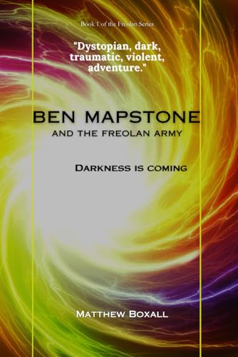 Ben Mapstone and the Freolan Army: Darkness is coming von Independently published