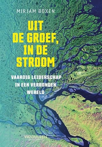 Uit de groef, in de stroom: Vaardig leiderschap in een verbonden wereld von Van Duuren Management