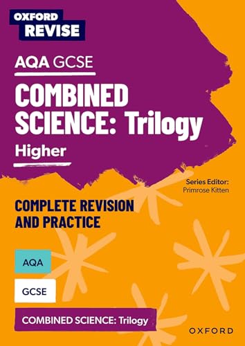Oxford Revise: AQA GCSE Combined Science Trilogy Higher Complete Revision and Practice: 4* winner Teach Secondary 2021 awards: With all you need to know for your 2022 assessments von OUP Oxford