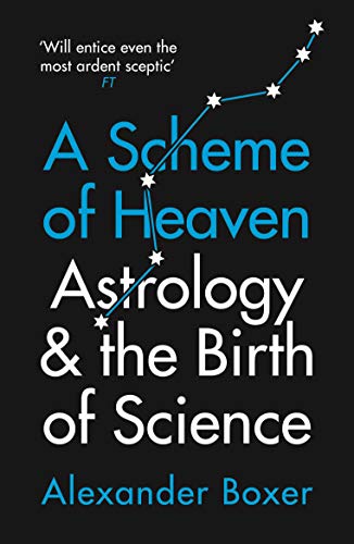 A Scheme of Heaven: Astrology and the Birth of Science von Profile Books
