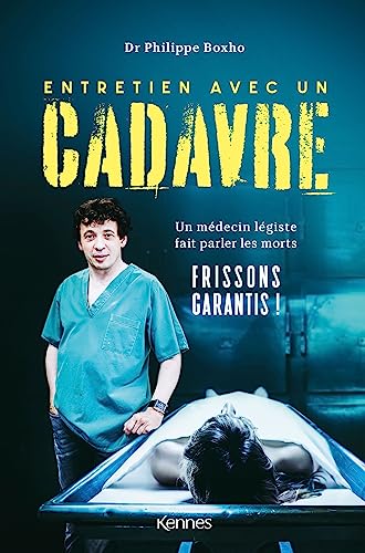 Entretien avec un cadavre: Un médecin légiste fait parler les morts von KENNES LES 3 AS