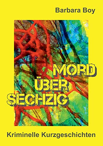 Mord über sechzig: Kriminelle Kurzgeschichten von tredition