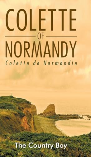 Colette of Normandy: Colette de Normandie von URLink Print & Media, LLC